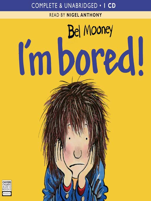 Title details for I'm Bored! by Bel Mooney - Wait list